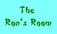 Go to The Ron's Room!